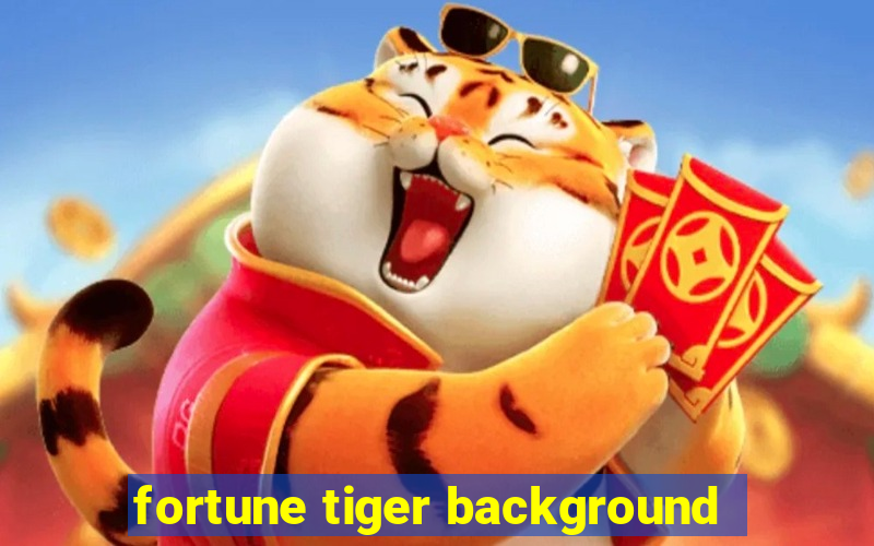 fortune tiger background